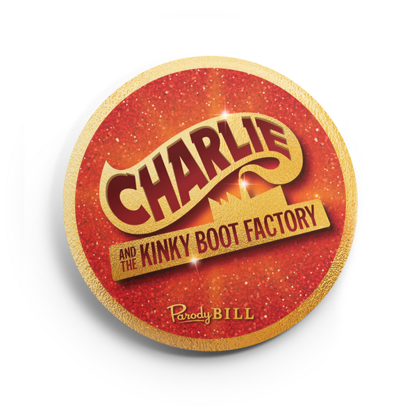 Charlie and the Kinky Boot Factory Button