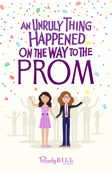 An Unruly Thing Happened on the Way to the Prom - Print