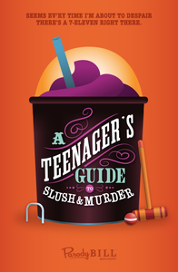 A Teenager's Guide to Slush & Murder Print